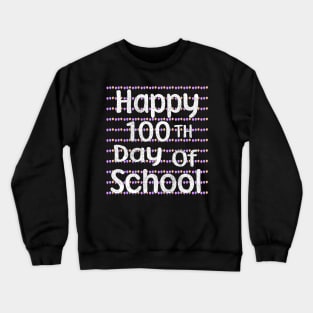 Happy 100 days of school Crewneck Sweatshirt